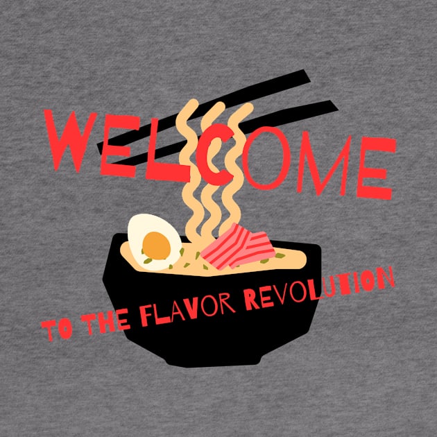 WELCOME TO THE FLAVOR REVOLUTION CHEF'S LIFE by BICAMERAL